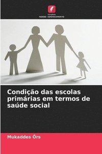 bokomslag Condição das escolas primárias em termos de saúde social