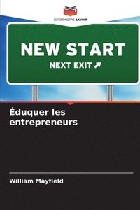 bokomslag Mayfield, W: Éduquer les entrepreneurs