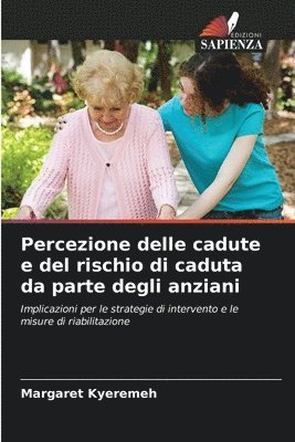 bokomslag Percezione delle cadute e del rischio di caduta da parte degli anziani