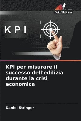 bokomslag Stringer, D: KPI per misurare il successo dell'edilizia dura
