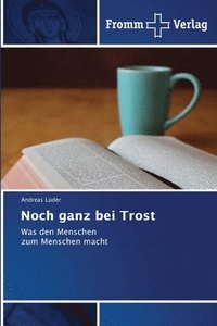 bokomslag Noch ganz bei Trost