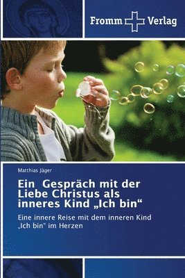 bokomslag Gespräch mit der Liebe Christus als inneres Kind "Ich bin"