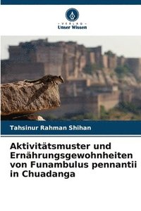 bokomslag Aktivitätsmuster und Ernährungsgewohnheiten von Funambulus pennantii in Chuadanga