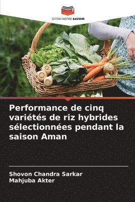 bokomslag Performance de cinq variétés de riz hybrides sélectionnées pendant la saison Aman