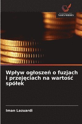 bokomslag Wplyw oglosze? o fuzjach i przej?ciach na warto?c spólek