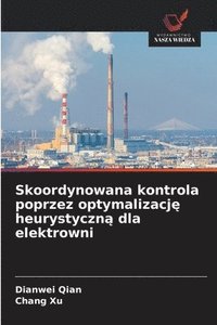 bokomslag Skoordynowana kontrola poprzez optymalizacj? heurystyczn? dla elektrowni
