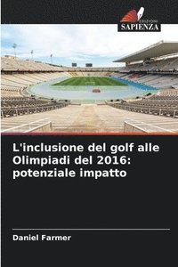 bokomslag L'inclusione del golf alle Olimpiadi del 2016: potenziale impatto