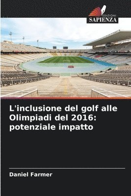 Daniel Farmer - L'inclusione del golf alle Olimpiadi del 2016, Häftad