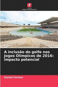 bokomslag A inclusão do golfe nos Jogos Olímpicos de 2016: impacto potencial