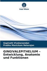 bokomslag GINGIVALEPITHELIUM - Entwicklung, Anatomie und Funktionen