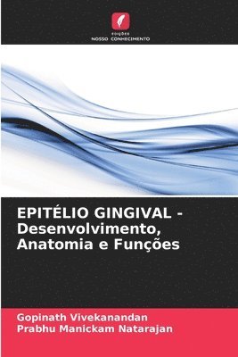 bokomslag EPITÉLIO GINGIVAL - Desenvolvimento, Anatomia e Funções