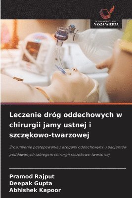 bokomslag Leczenie dróg oddechowych w chirurgii jamy ustnej i szcz¿kowo-twarzowej