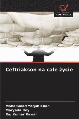 Mohammad Yaqub Khan, Maryada Roy, Raj Kumar Rawal - Ceftriakson na cale życie, Häftad