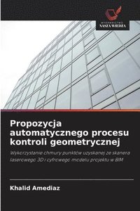 bokomslag Propozycja automatycznego procesu kontroli geometrycznej
