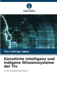 bokomslag Künstliche Intelligenz und indigene Wissenssysteme der Tiv
