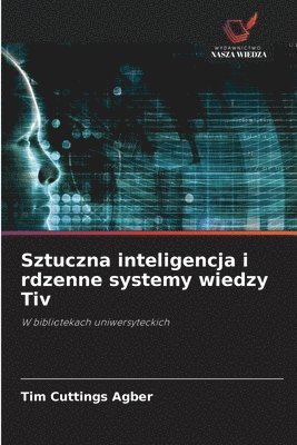 bokomslag Sztuczna inteligencja i rdzenne systemy wiedzy Tiv