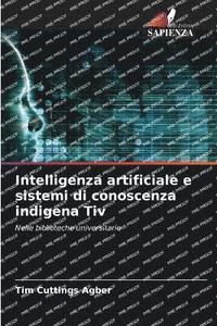 bokomslag Intelligenza artificiale e sistemi di conoscenza indigena Tiv