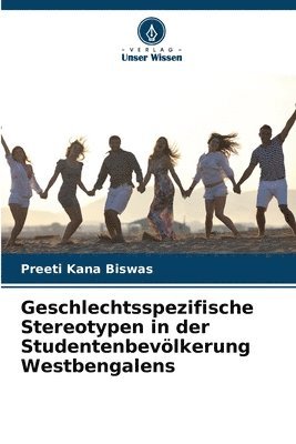 bokomslag Geschlechtsspezifische Stereotypen in der Studentenbevölkerung Westbengalens