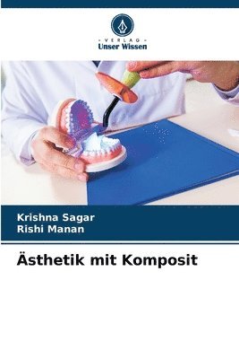 Krishna Sagar, Rishi Manan, KRISHNA SAGAR - Ästhetik mit Komposit, Häftad