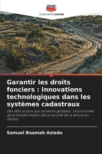 bokomslag Garantir les droits fonciers : Innovations technologiques dans les systèmes cadastraux
