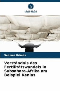 bokomslag Verständnis des Fertilitätswandels in Subsahara-Afrika am Beispiel Kenias