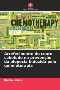 bokomslag Arrefecimento do couro cabeludo na prevenção da alopecia induzida pela quimioterapia