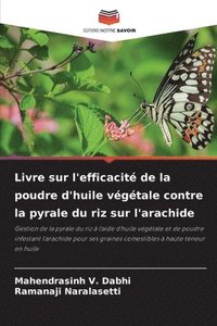 bokomslag Livre sur l'efficacité de la poudre d'huile végétale contre la pyrale du riz sur l'arachide
