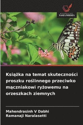 bokomslag Ksi¿¿ka na temat skuteczno¿ci proszku ro¿linnego przeciwko m¿czniakowi ry¿owemu na orzeszkach ziemnych