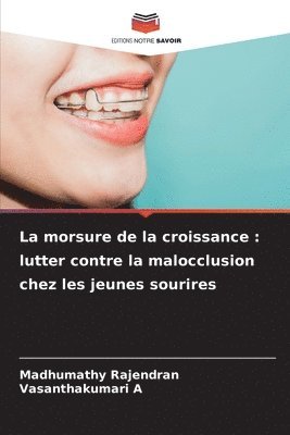 bokomslag La morsure de la croissance : lutter contre la malocclusion chez les jeunes sourires