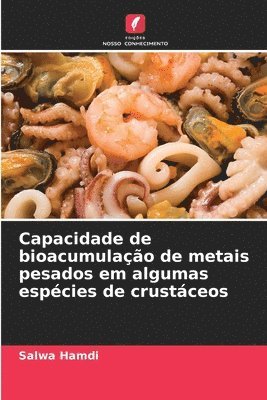 bokomslag Capacidade de bioacumulação de metais pesados em algumas espécies de crustáceos