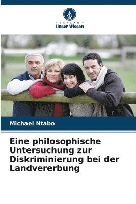 bokomslag Eine philosophische Untersuchung zur Diskriminierung bei der Landvererbung