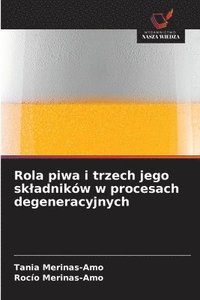 bokomslag Rola piwa i trzech jego skladników w procesach degeneracyjnych