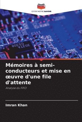 Mémoires à semi-conducteurs et mise en oeuvre d'une file d'attente