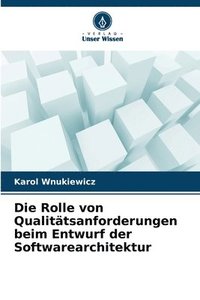 bokomslag Rolle von Qualitätsanforderungen beim Entwurf der Softwarearchitektur