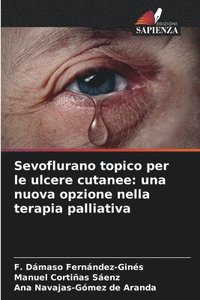 bokomslag Sevoflurano topico per le ulcere cutanee: una nuova opzione nella terapia palliativa