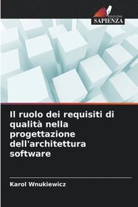 bokomslag Il ruolo dei requisiti di qualità nella progettazione dell'architettura software