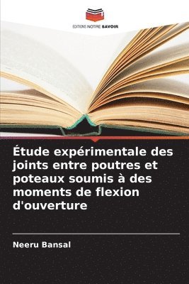 bokomslag Étude expérimentale des joints entre poutres et poteaux soumis à des moments de flexion d'ouverture