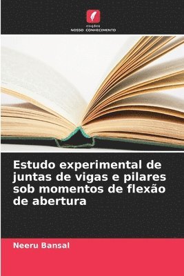 Estudo experimental de juntas de vigas e pilares sob momentos de flexão de abertura