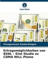 bokomslag Ertragsmöglichkeiten von BSNL - Eine Studie zu CDMA WILL Phone