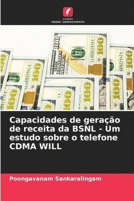 bokomslag Capacidades de geração de receita da BSNL - Um estudo sobre o telefone CDMA WILL