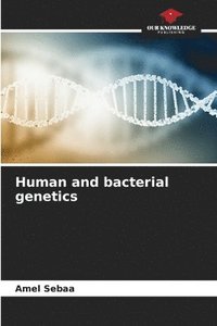 bokomslag Human and bacterial genetics