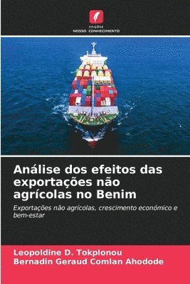 Leopoldine D Tokplonou, Bernadin Géraud Comlan Ahodode, Leopoldine D. Tokplonou - Análise dos efeitos das exportações não agrícolas no Benim, Häftad