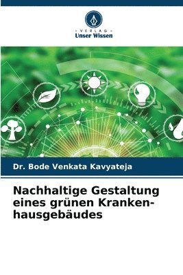 bokomslag Nachhaltige Gestaltung eines grünen Kranken-hausgebäudes