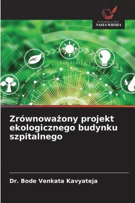 bokomslag Zrównowa?ony projekt ekologicznego budynku szpitalnego