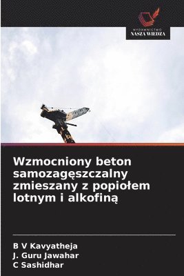 bokomslag Wzmocniony beton samozag?szczalny zmieszany z popiolem lotnym i alkofin?
