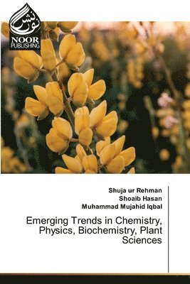bokomslag Emerging Trends in Chemistry, Physics, Biochemistry, Plant Sciences