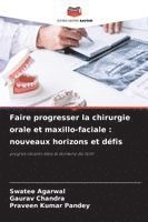 bokomslag Faire progresser la chirurgie orale et maxillo-faciale: nouveaux horizons et défis
