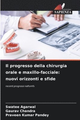 bokomslag Il progresso della chirurgia orale e maxillo-facciale: nuovi orizzonti e sfide
