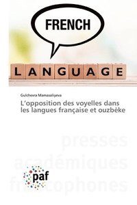 bokomslag L'opposition des voyelles dans les langues française et ouzbèke