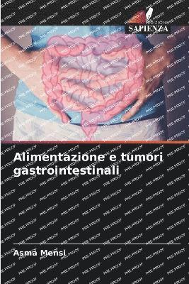 Asma Mensi - Alimentazione e tumori gastrointestinali, Häftad